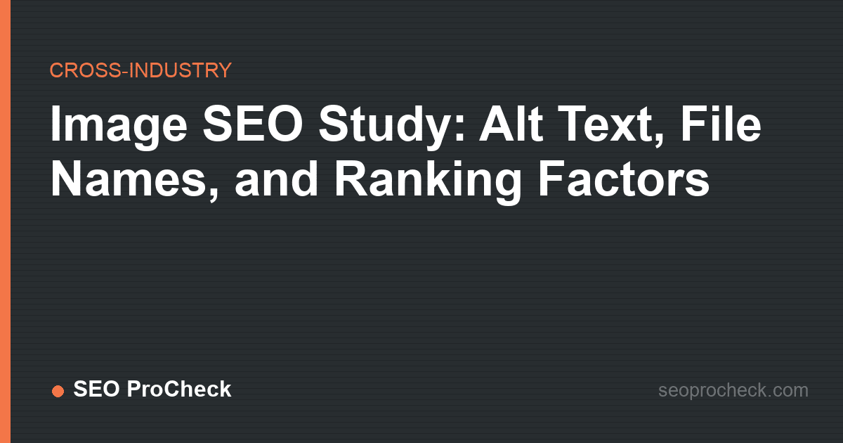 Image seo study: alt text, file names, and ranking factors