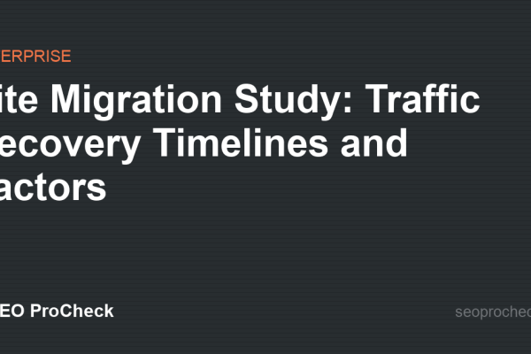 Site Migration Study: Traffic Recovery Timelines and Factors