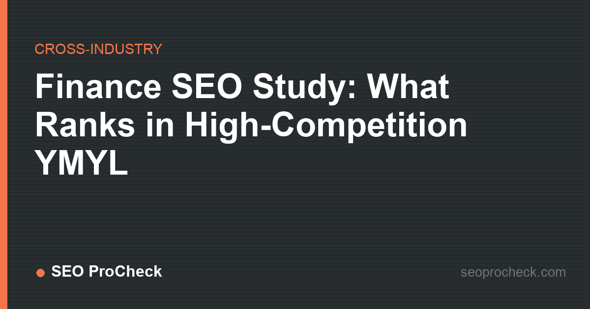 Finance seo study: what ranks in high-competition ymyl
