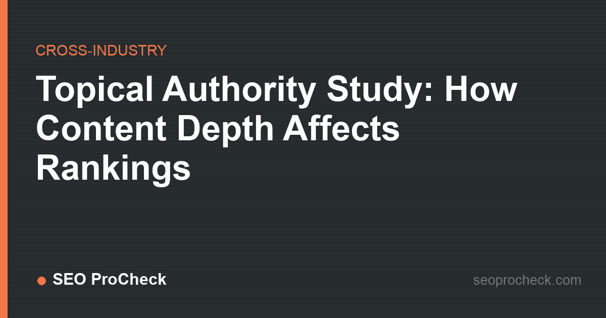 Topical authority study: how content depth affects rankings