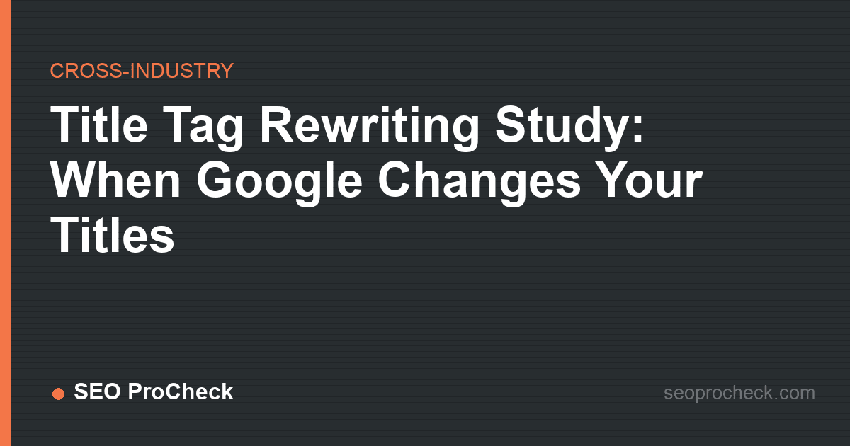 Title tag rewriting study: when google changes your titles