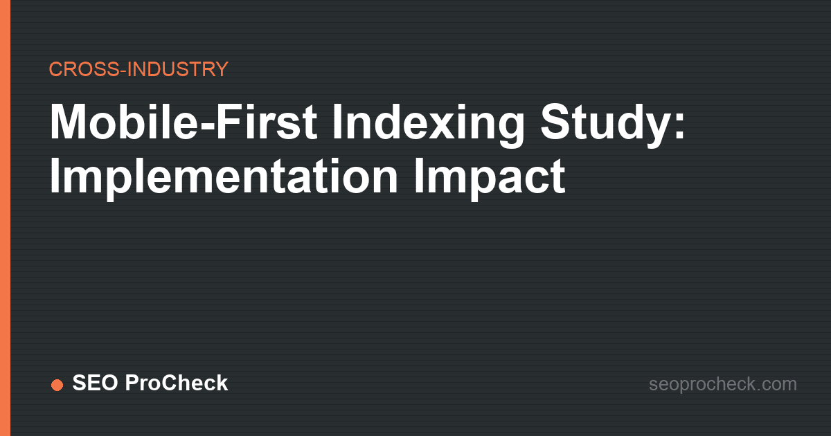 Mobile-first indexing study: implementation impact