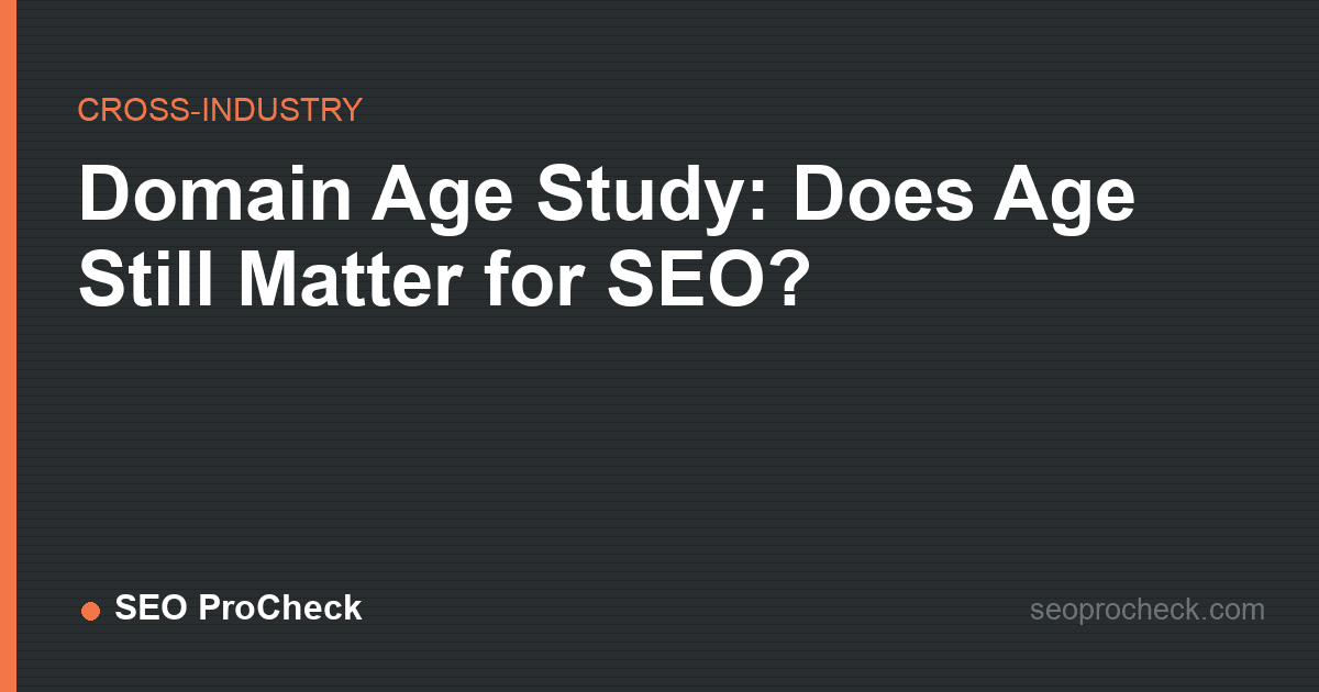 Domain age study: does age still matter for seo?