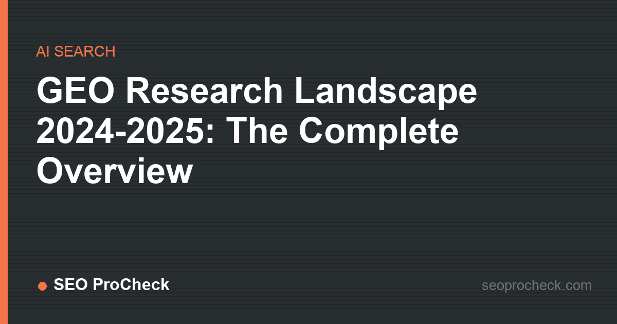 Geo research landscape 2024-2025: the complete overview