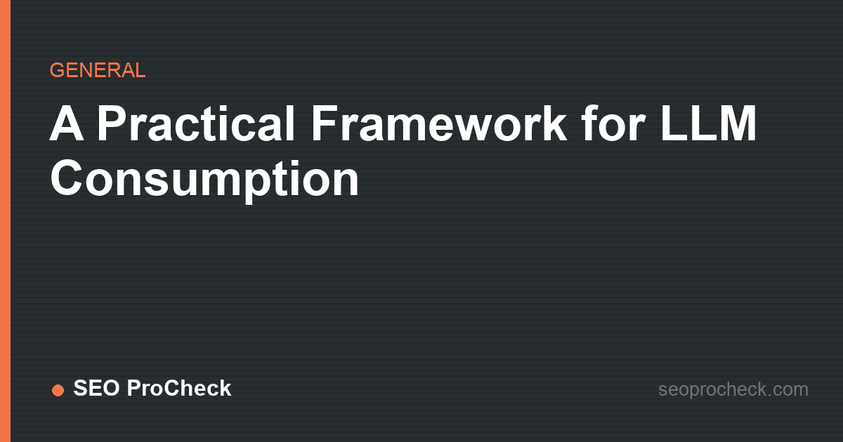 A practical framework for llm consumption