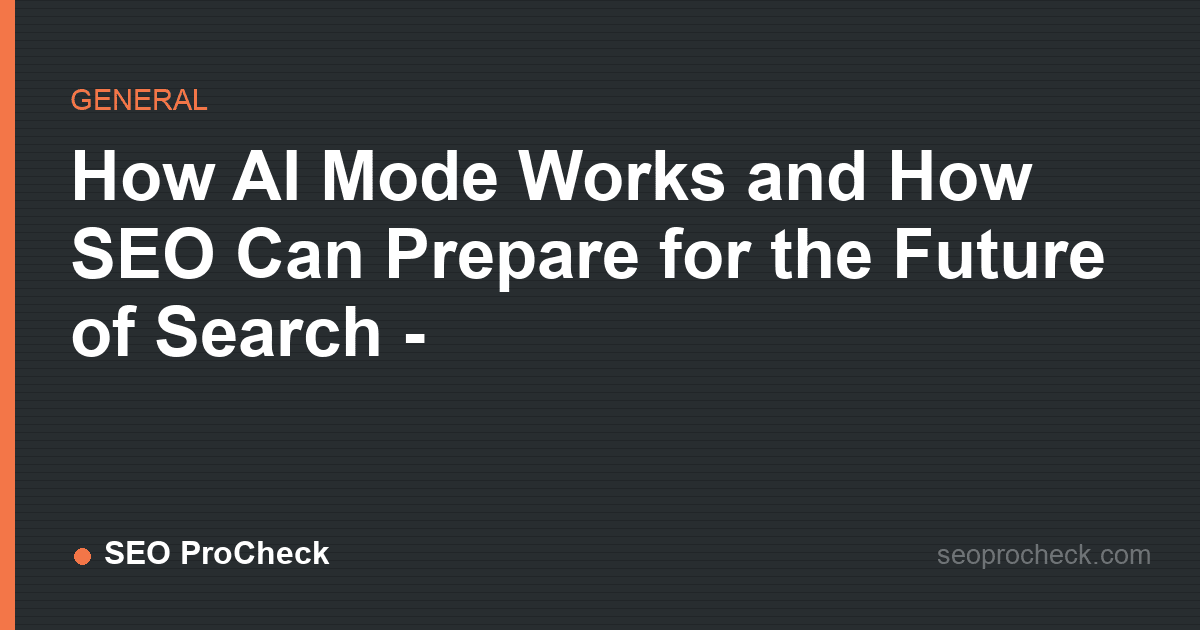 How ai mode works and how seo can prepare for the future of search -