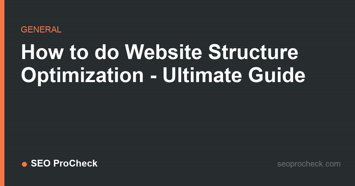How to do website structure optimization - ultimate guide