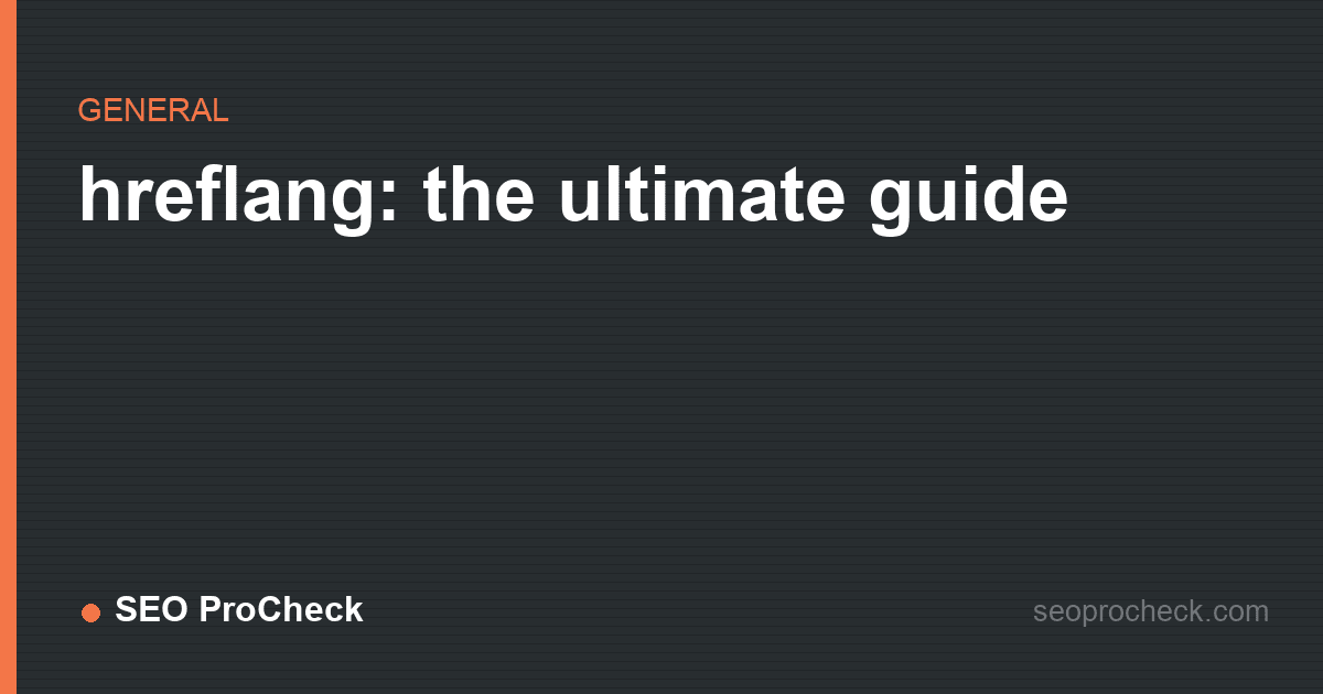 Hreflang: the ultimate guide