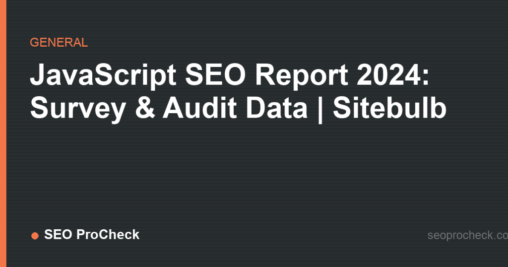 Javascript seo report 2024: survey & audit data | sitebulb 2 Javascript seo report 2024: survey & audit data | sitebulb