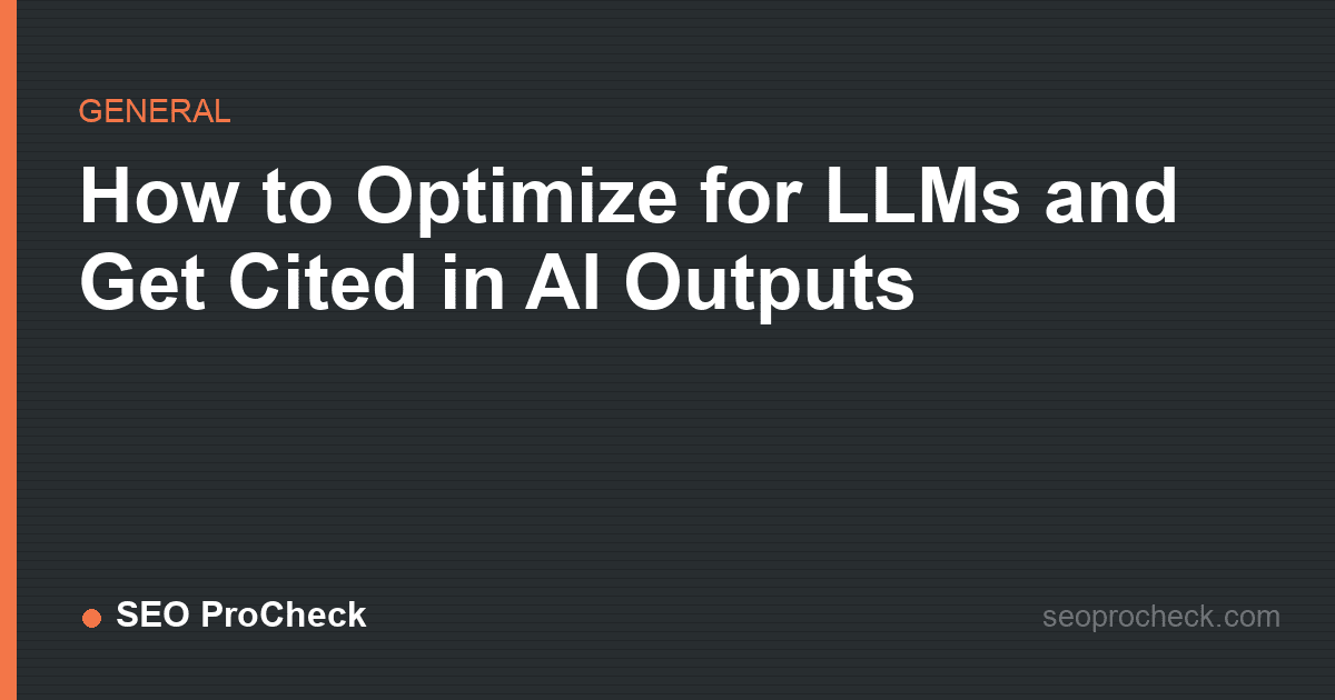 How to optimize for llms and get cited in ai outputs