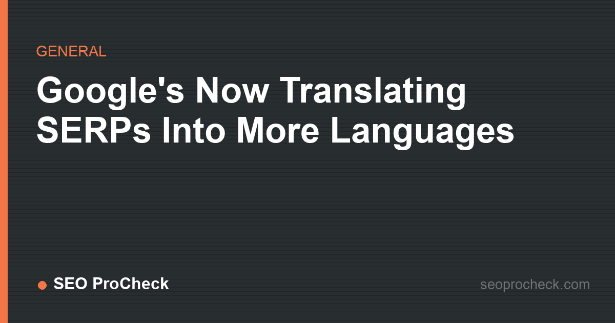 Google's now translating serps into more languages