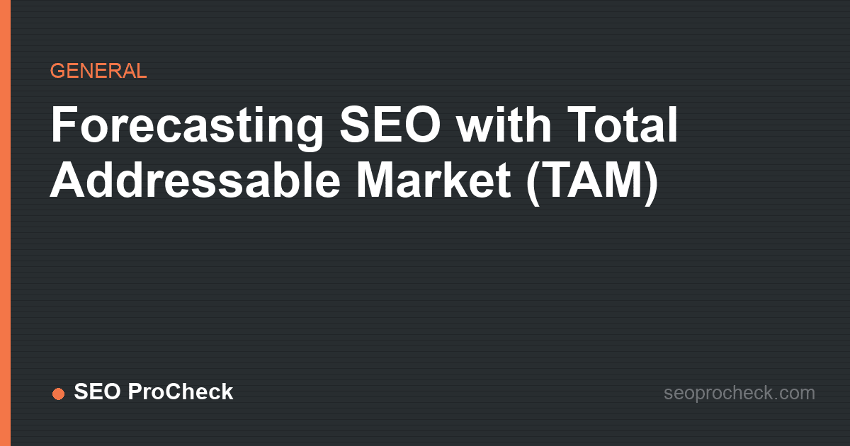 Forecasting seo with total addressable market (tam)