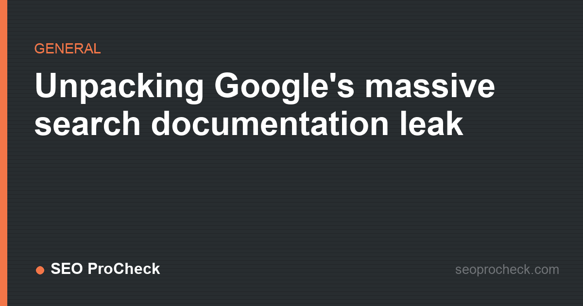 Unpacking google's massive search documentation leak