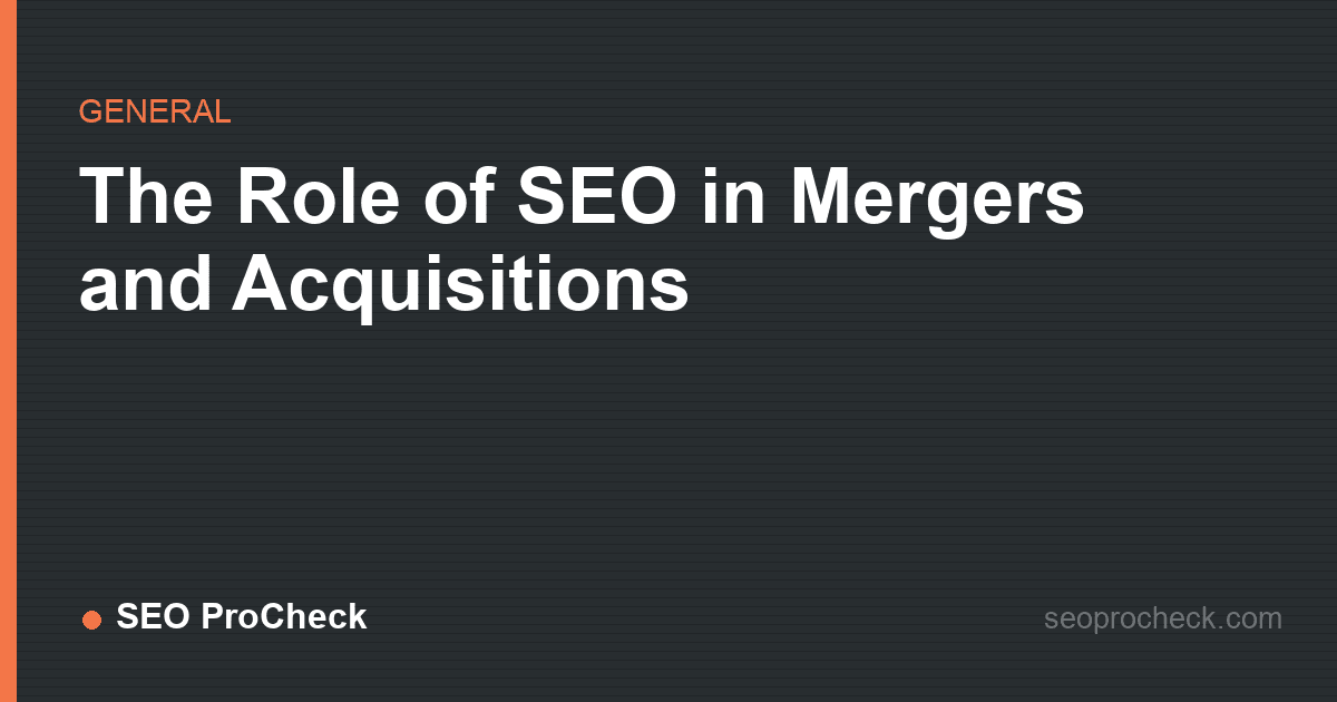 The role of seo in mergers and acquisitions
