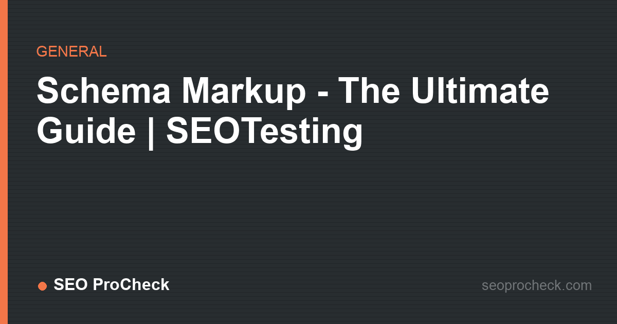 Schema markup - the ultimate guide | seotesting