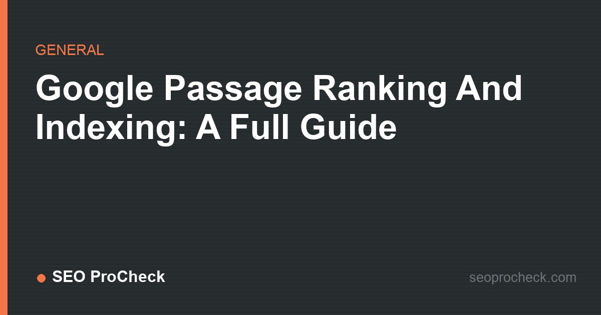Google passage ranking and indexing: a full guide
