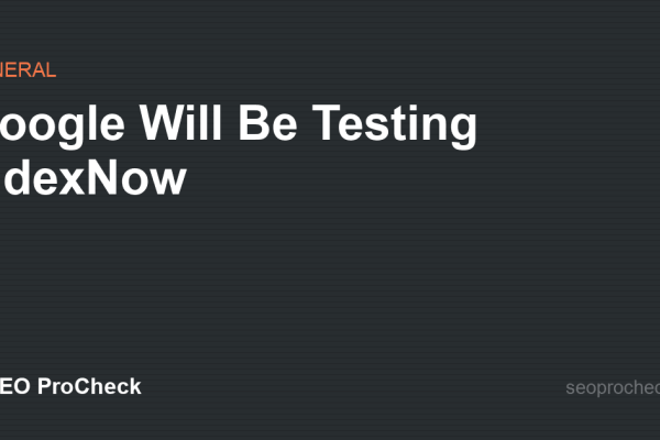Google Will Be Testing IndexNow