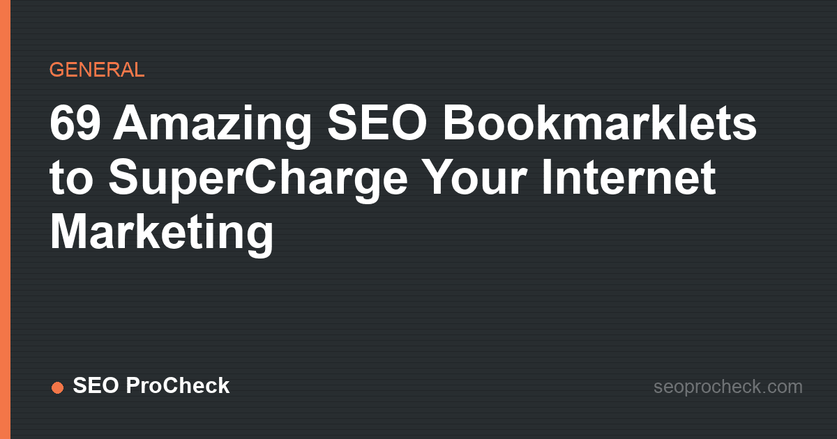 69 amazing seo bookmarklets to supercharge your internet marketing
