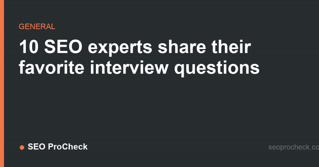10 seo experts share their favorite interview questions 2 10 seo experts share their favorite interview questions