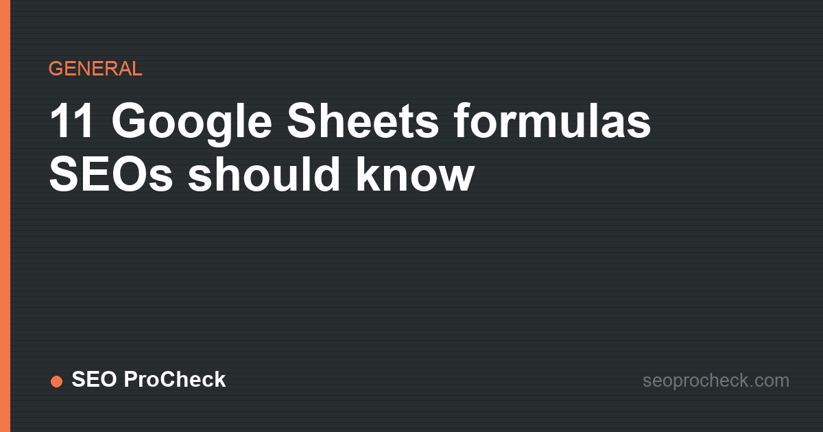 11 google sheets formulas seos should know