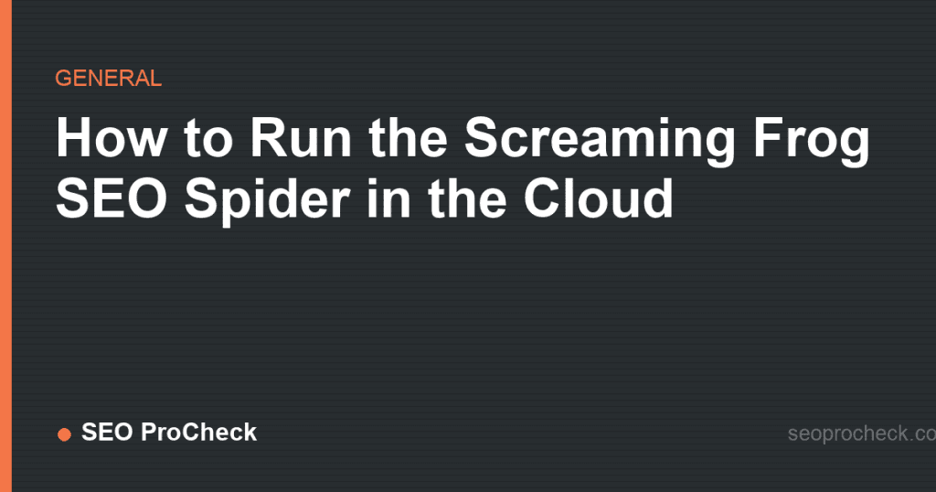 How to run the screaming frog seo spider in the cloud 2 How to run the screaming frog seo spider in the cloud