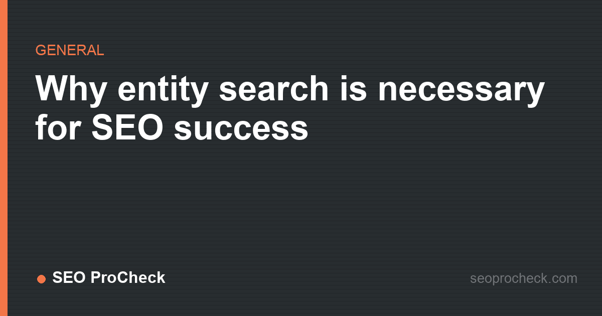 Why entity search is necessary for seo success