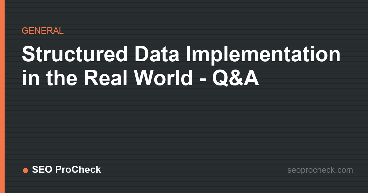 Structured data implementation in the real world - q&a