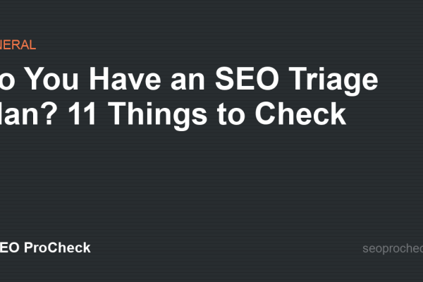 Do You Have an SEO Triage Plan? 11 Things to Check