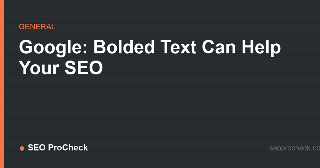 Google: bolded text can help your seo 2 Google: bolded text can help your seo