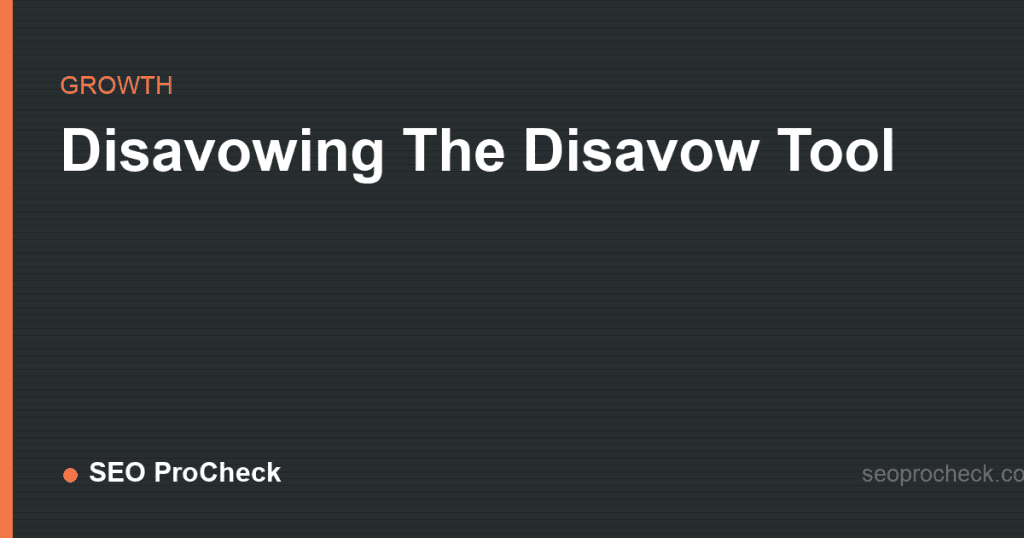 Disavowing the disavow tool 2 Disavowing the disavow tool