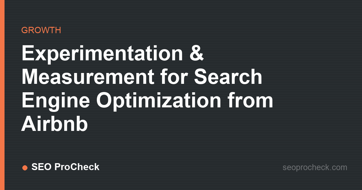 Experimentation & measurement for search engine optimization from airbnb