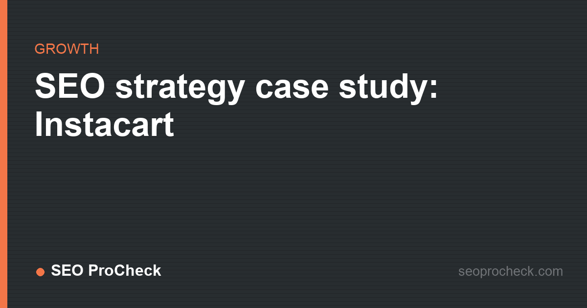 Seo strategy case study: instacart