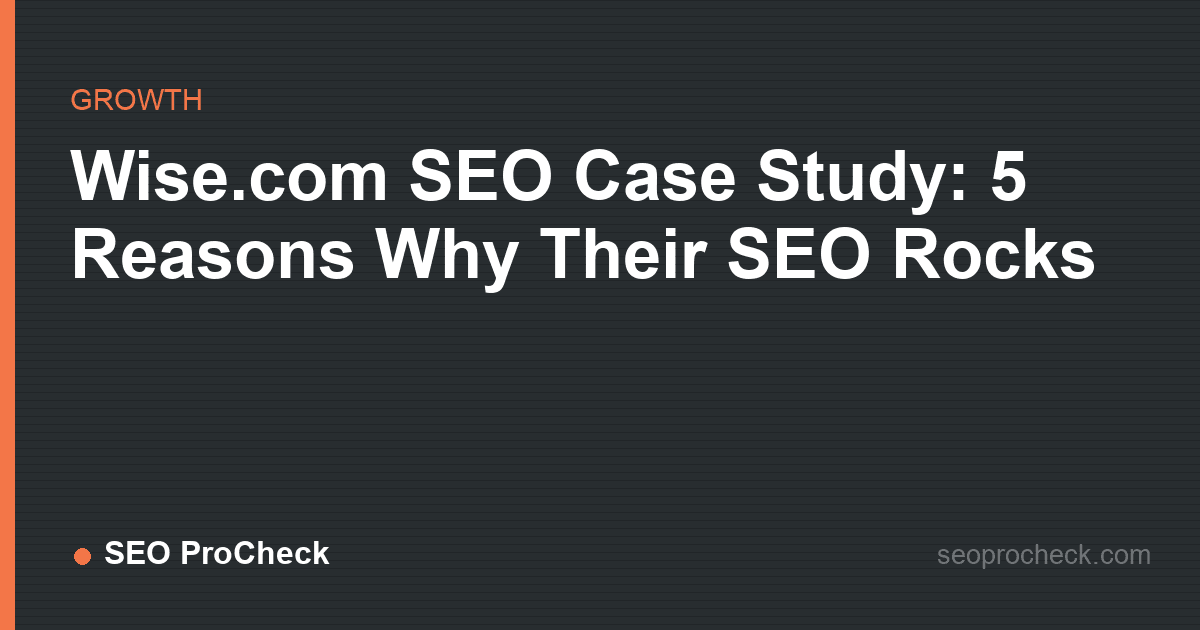 Wise. Com seo case study: 5 reasons why their seo rocks