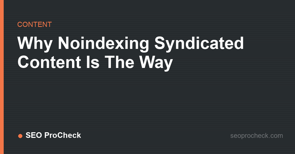 Why noindexing syndicated content is the way