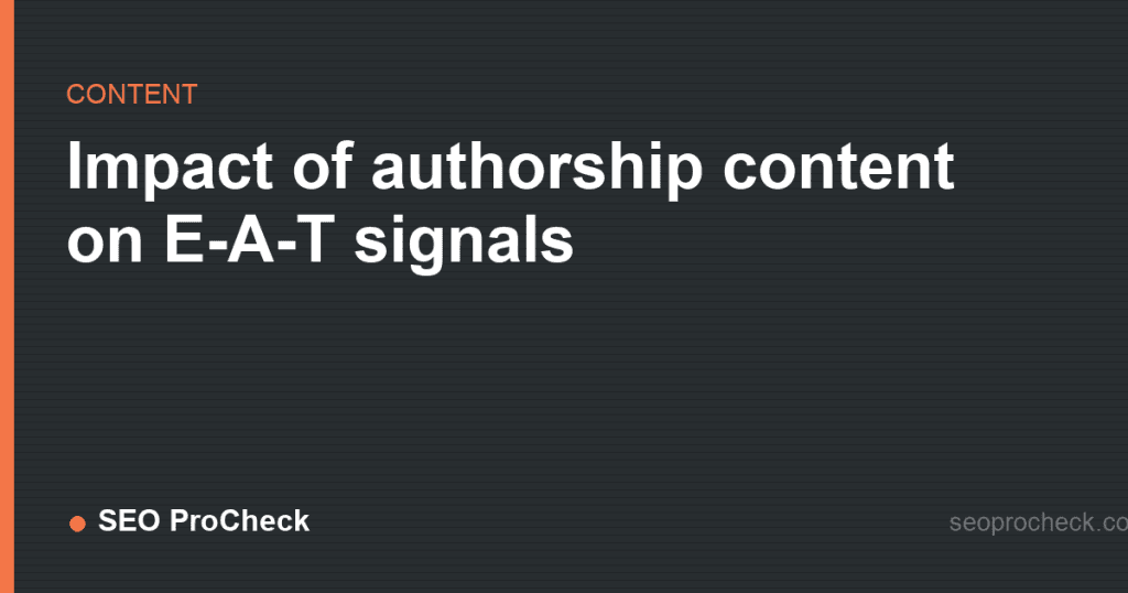 Impact of authorship content on e-a-t signals 2 Impact of authorship content on e-a-t signals
