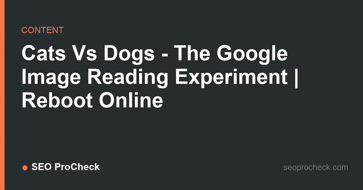 Cats vs dogs - the google image reading experiment | reboot online