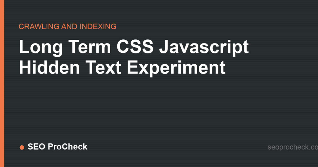 Long term css javascript hidden text experiment 2 Long term css javascript hidden text experiment