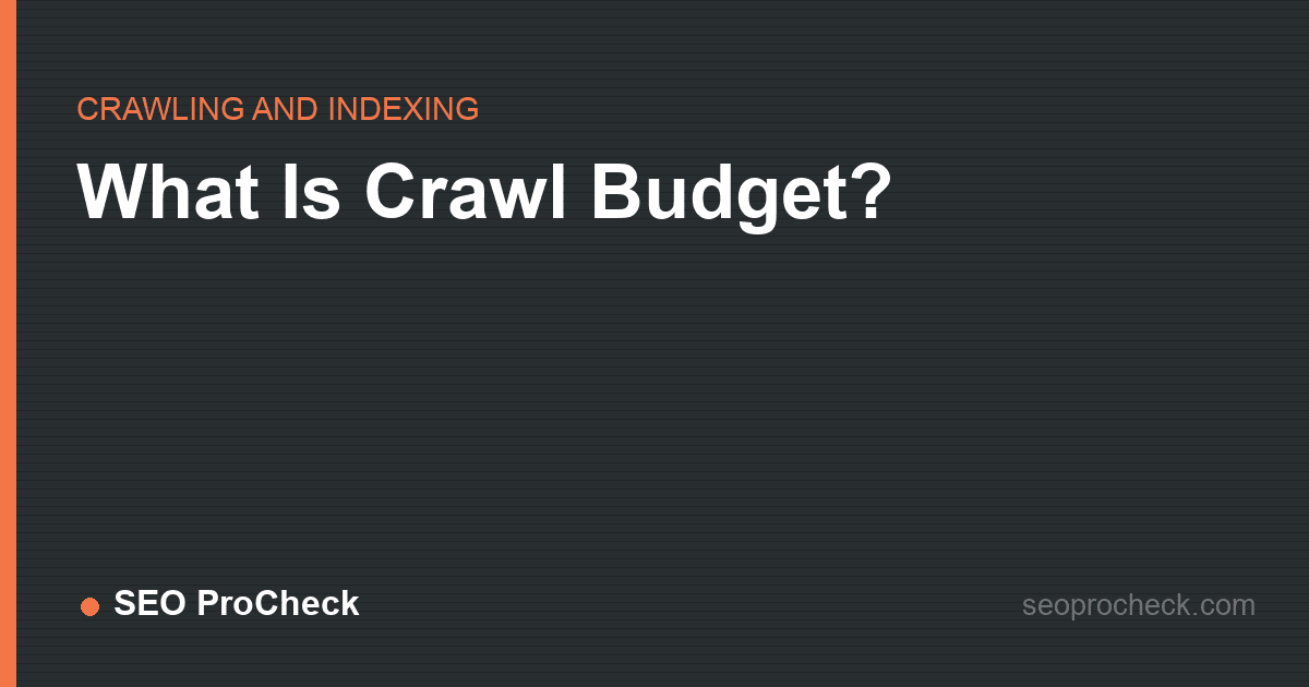 What is crawl budget?