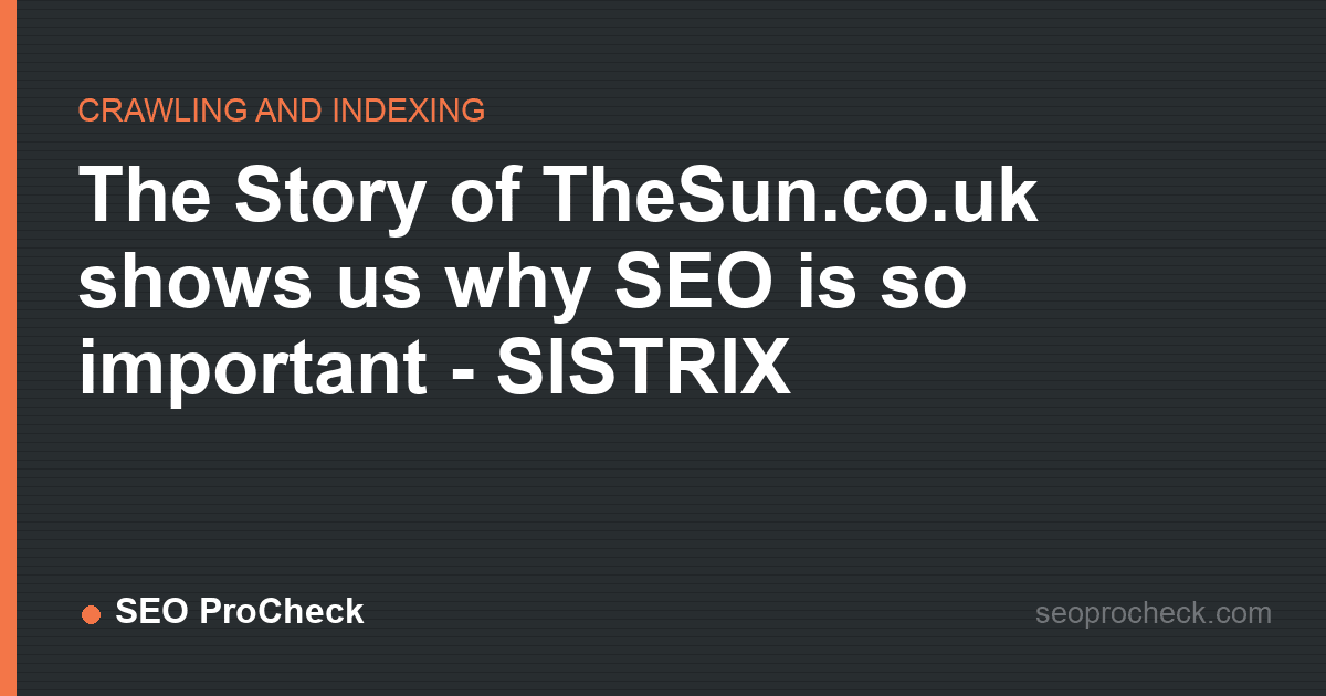 The story of thesun. Co. Uk shows us why seo is so important - sistrix