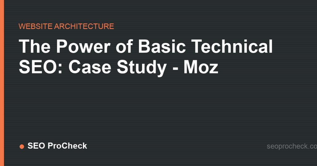 The power of basic technical seo: case study - moz 2 The power of basic technical seo: case study - moz