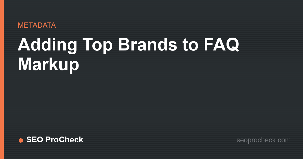 Adding top brands to faq markup