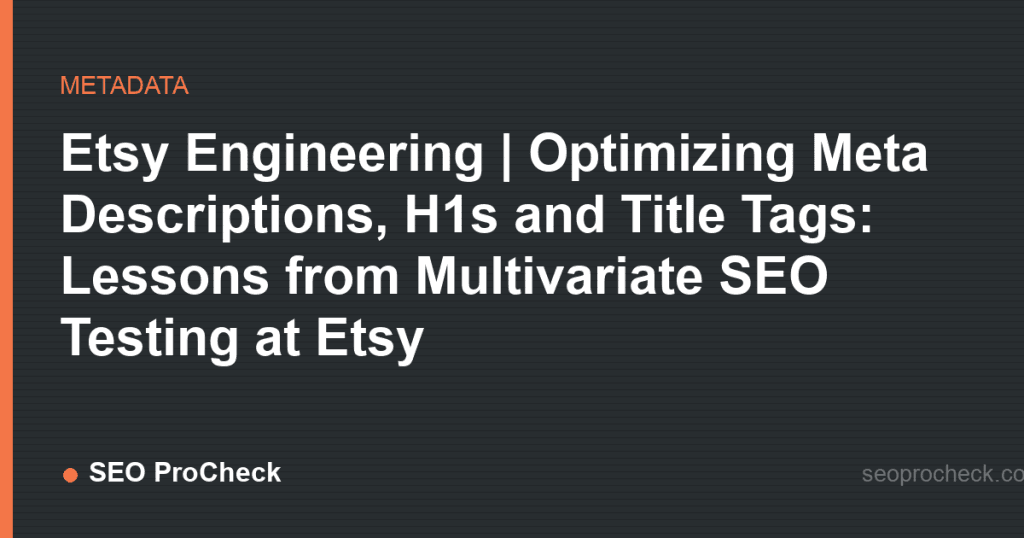 Etsy engineering | optimizing meta descriptions, h1s and title tags: lessons from multivariate seo testing at etsy 2 Etsy engineering | optimizing meta descriptions, h1s and title tags: lessons from multivariate seo testing at etsy