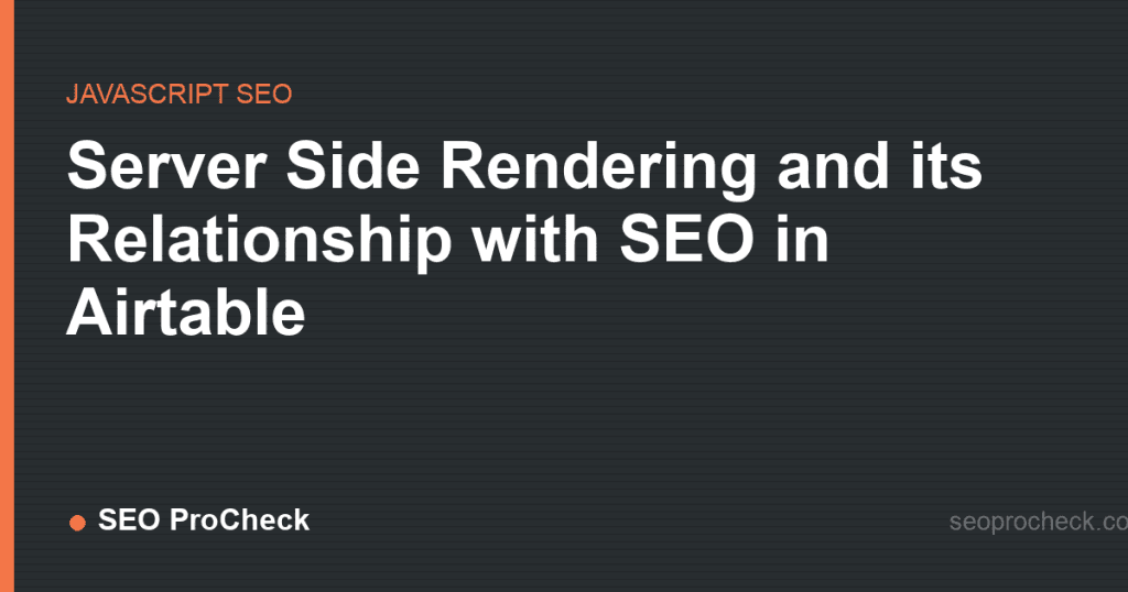 Server side rendering and its relationship with seo in airtable 2 Server side rendering and its relationship with seo in airtable