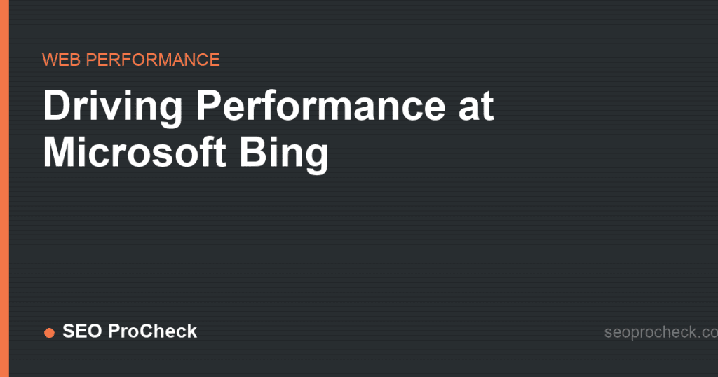 Driving performance at microsoft bing 2 Driving performance at microsoft bing