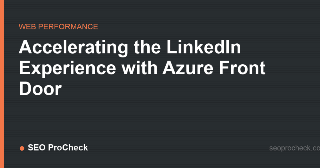 Accelerating the linkedin experience with azure front door 2 Accelerating the linkedin experience with azure front door