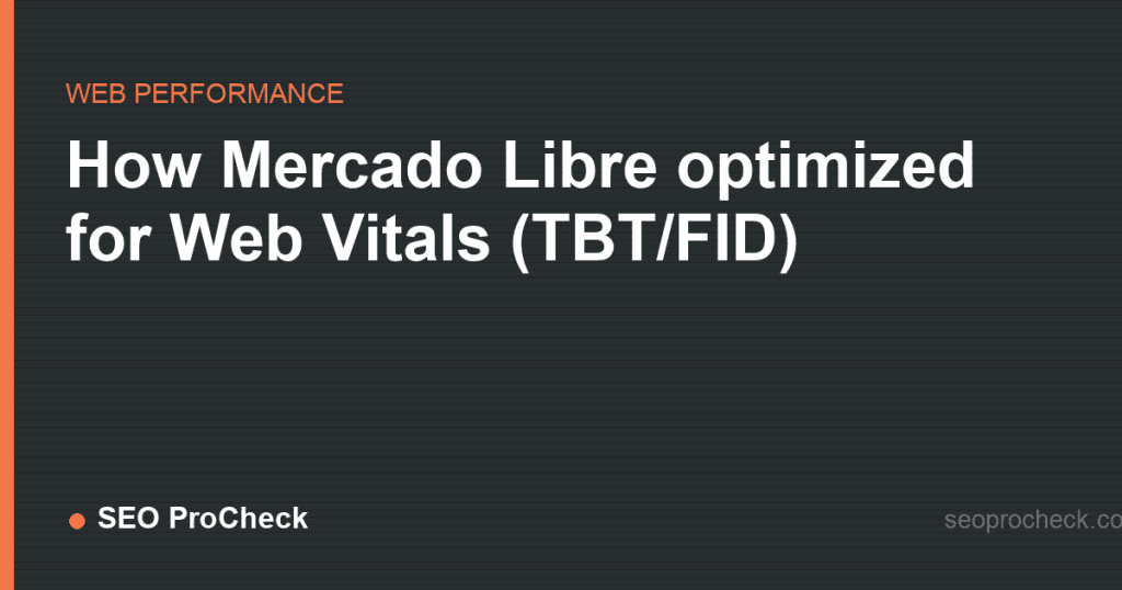 How mercado libre optimized for web vitals (tbt/fid) 2 How mercado libre optimized for web vitals (tbt/fid)