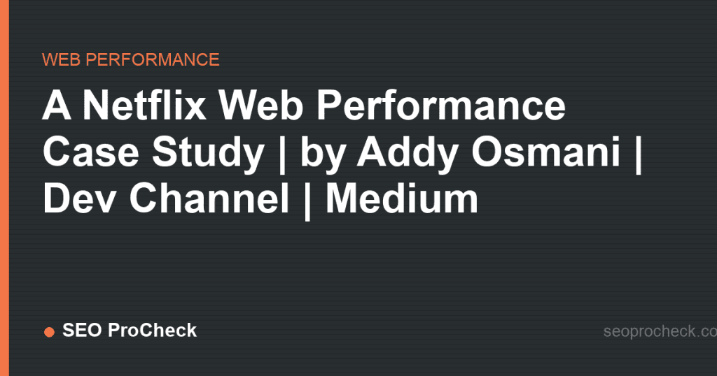A netflix web performance case study | by addy osmani | dev channel | medium 2 A netflix web performance case study | by addy osmani | dev channel | medium
