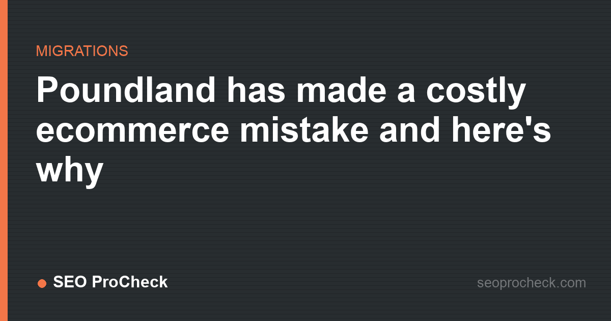 Poundland has made a costly ecommerce mistake and here's why