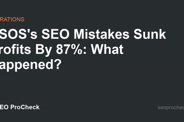 ASOS's SEO Mistakes Sunk Profits By 87%: What Happened?