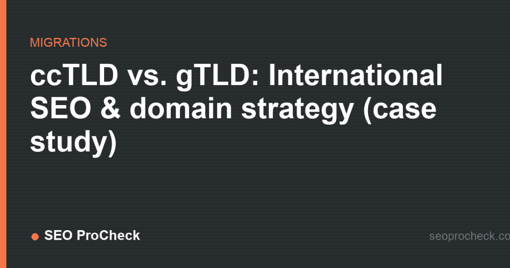 Cctld vs. Gtld: international seo & domain strategy (case study) 2 Cctld vs. Gtld: international seo & domain strategy (case study)